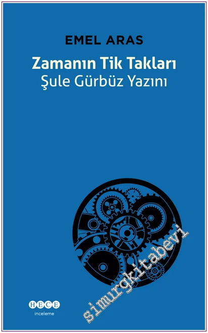 Zamanın Tik Takları Şule Gürbüz Yazını -