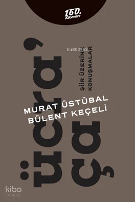 Ücra'ça;Şiir Üzerine Konuşmalar