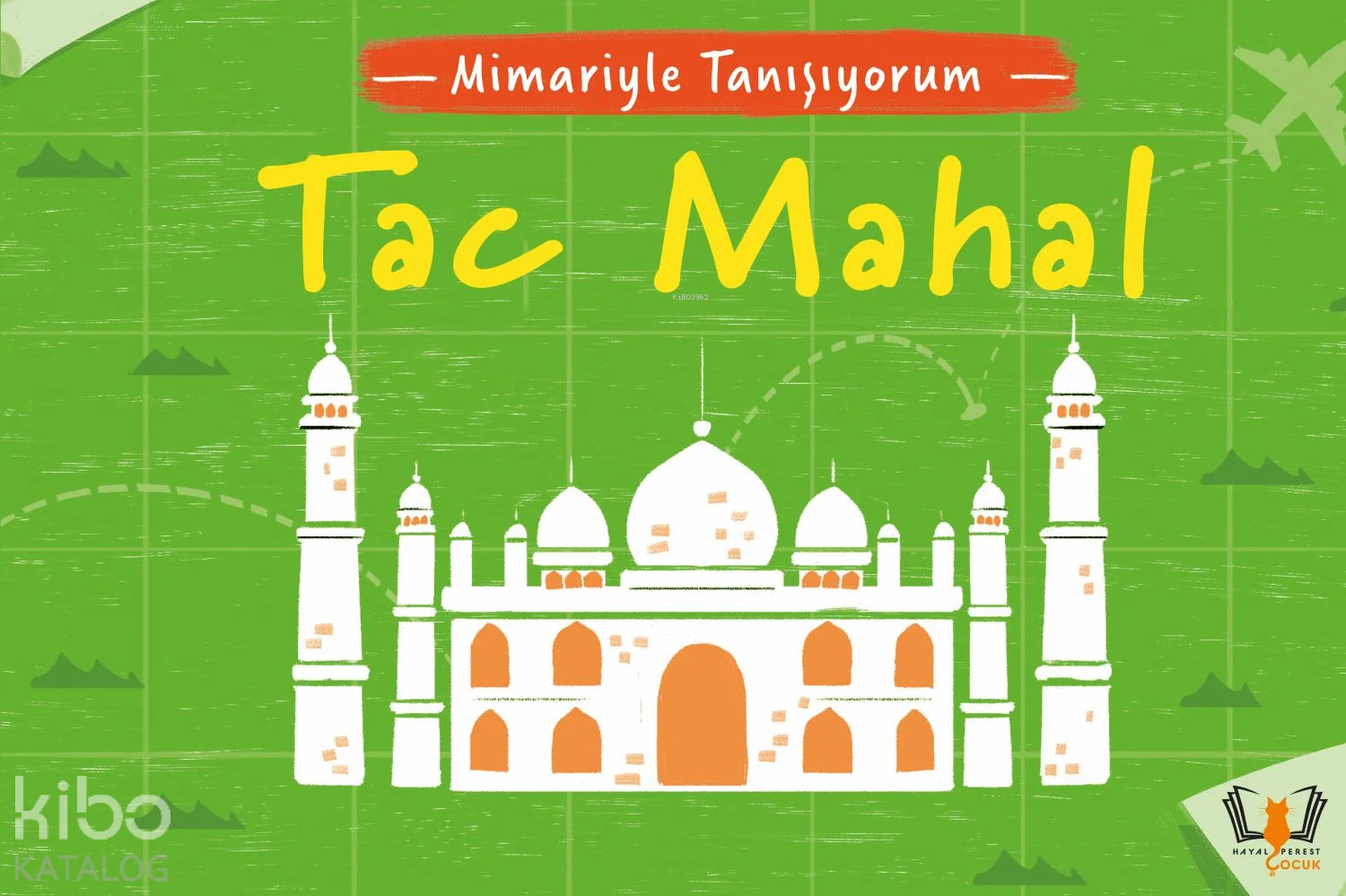 Mimariyle Tanışıyorum - Tac Mahal