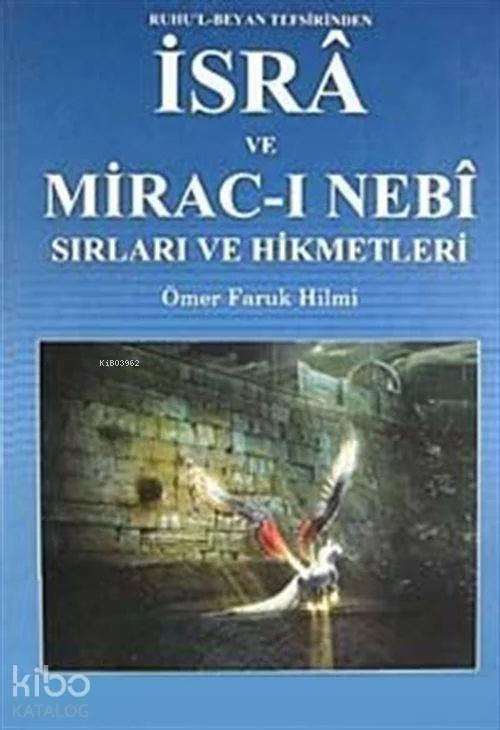 İsrâ ve Mirac-ı Nebi Sırları ve Hikmetleri