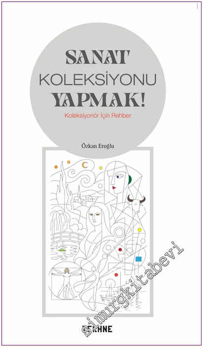 Sanat Koleksiyonu Yapmak : Koleksiyonör İçin Rehber -