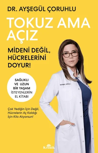 Tokuz Ama Açız Mideni Değil, Hücrelerini Doyur!