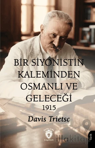 Bir Siyonistin Kaleminden Osmanlı ve Geleceği 1915