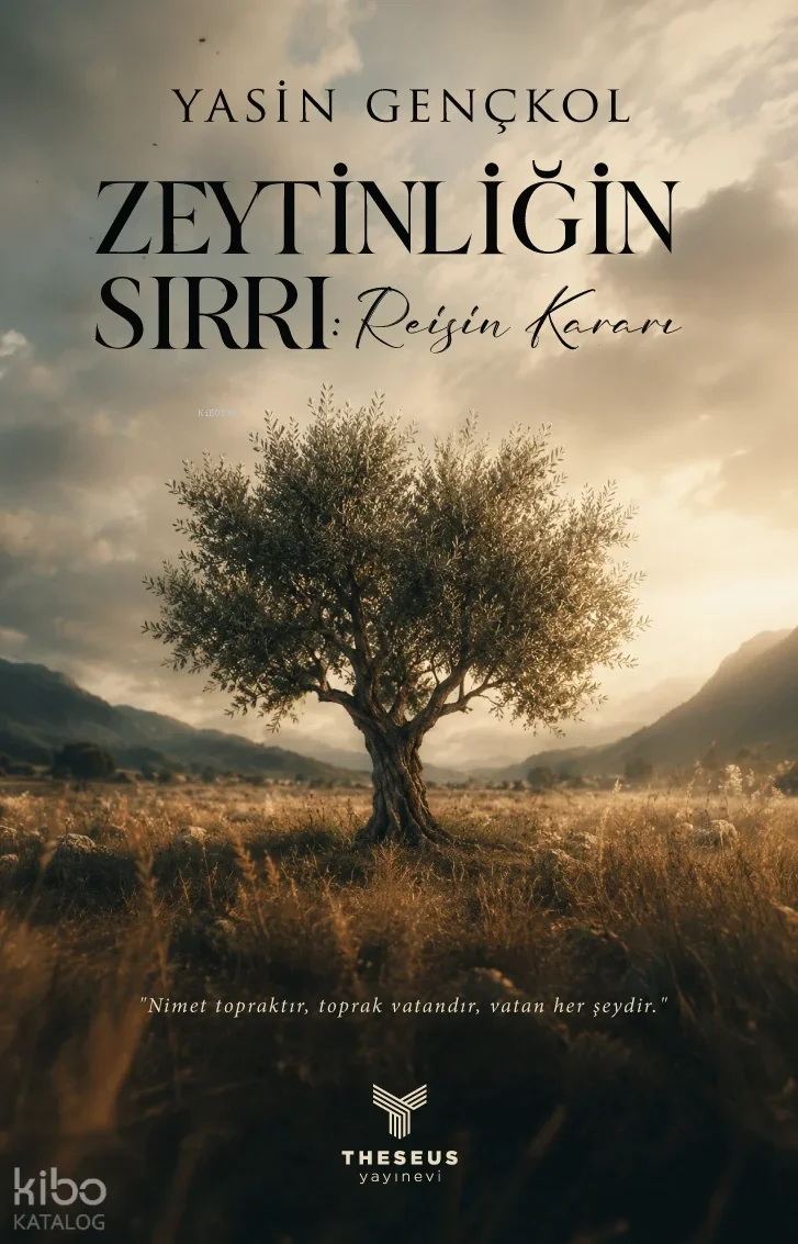 Zeytinliğin Sırrı;Reisin Kararı