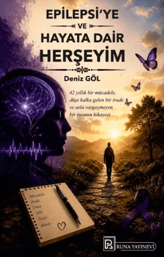 Epilepsi'ye ve Hayata Dair Herşeyim