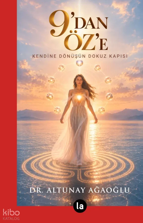 9'dan Öz'e;Kendine Dönüşün Dokuz Kapısı