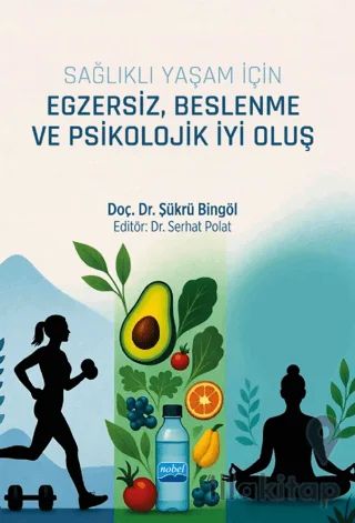 Sağlıklı Yaşam için Egzersiz, Beslenme ve Psikolojik İyi Oluş
