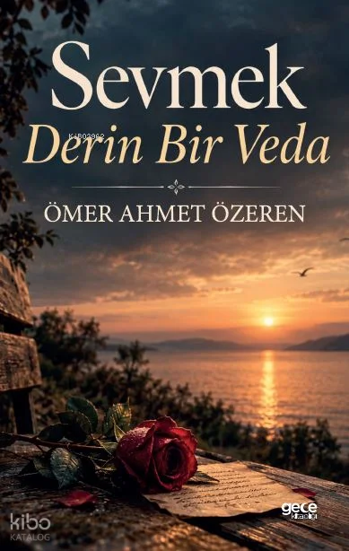 Sevmek ;Derin Bir Veda