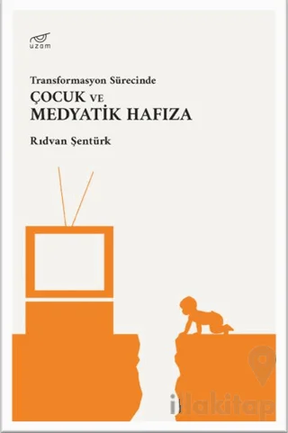 Transformasyon Sürecinde Çocuk ve Medyatik Hafıza