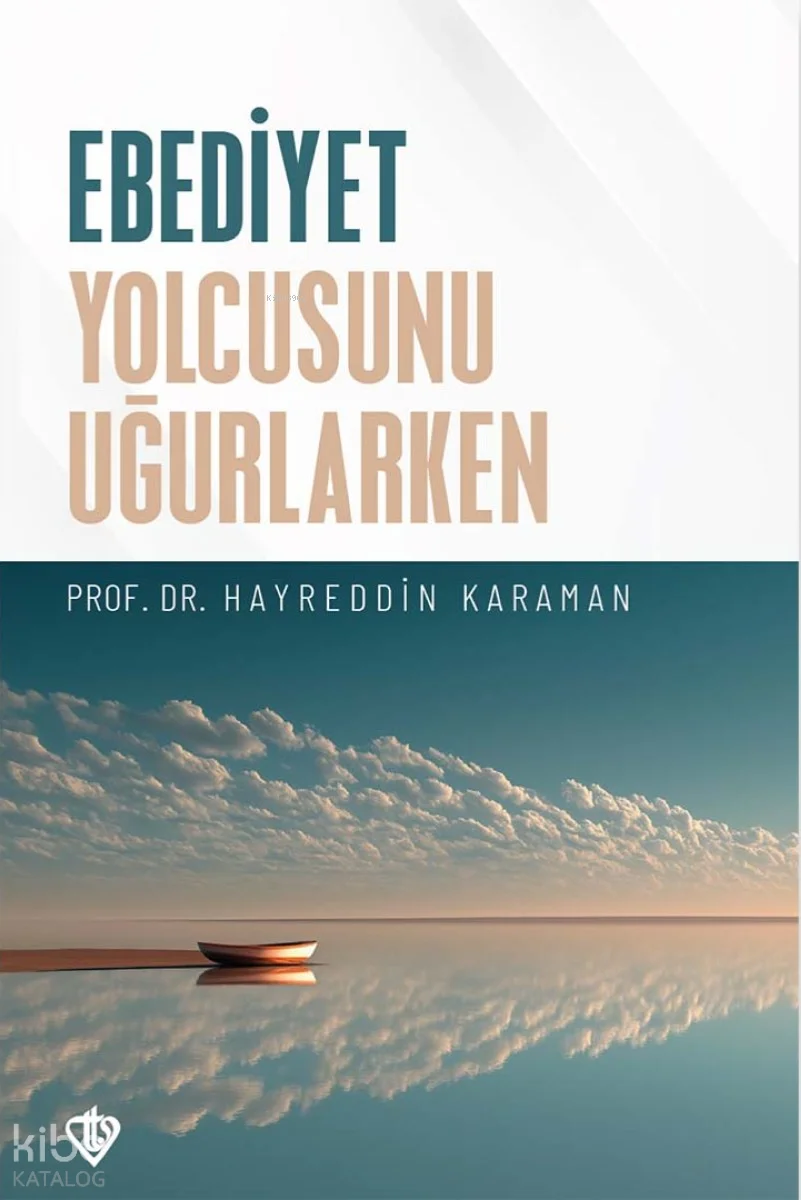 Ebediyet Yolcusunu Uğurlarken