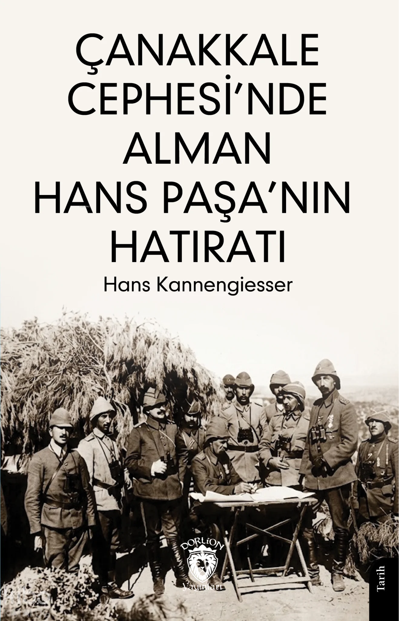 Çanakkale Cephesi'nde Alman Hans Paşa'nın Hatıratı