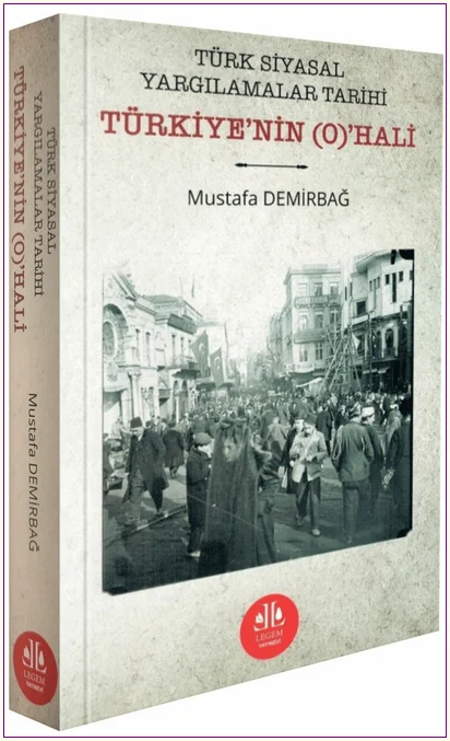 Türk Siyasal Yargılamalar Tarihi Türkiye'nin (O)'HALİ -