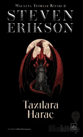 Tazılara Haraç - Malazan Yitikleri Kitabı 8