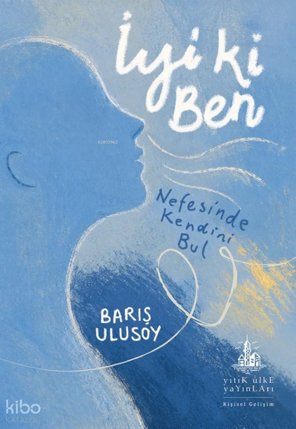 İyi ki Ben;Nefesinde Kendini Bul