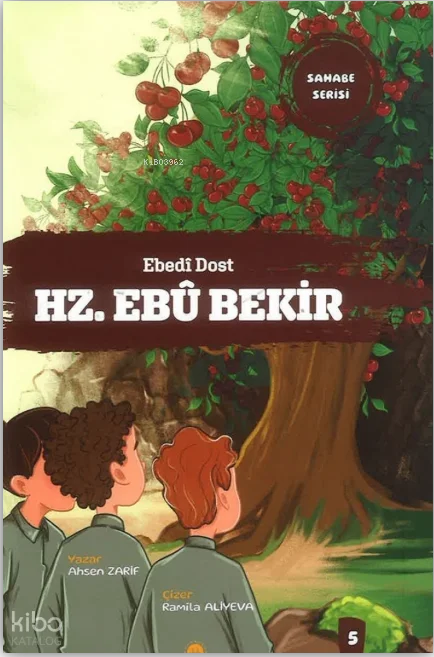 Ebedi Dost Hz. Ebu Bekir (Ciltli);Sahabe Serisi 5