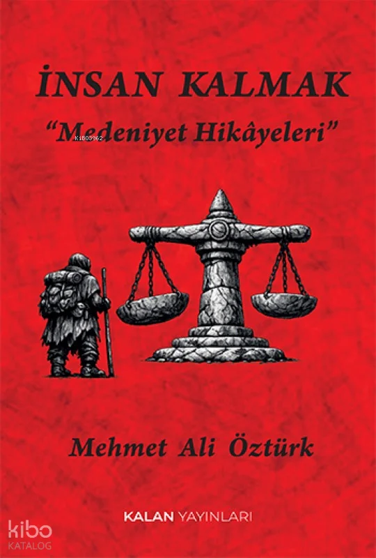 İnsan Kalmak;Medeniyet Hikâyeleri