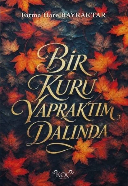 Bir Kuru Yapraktım Dalında