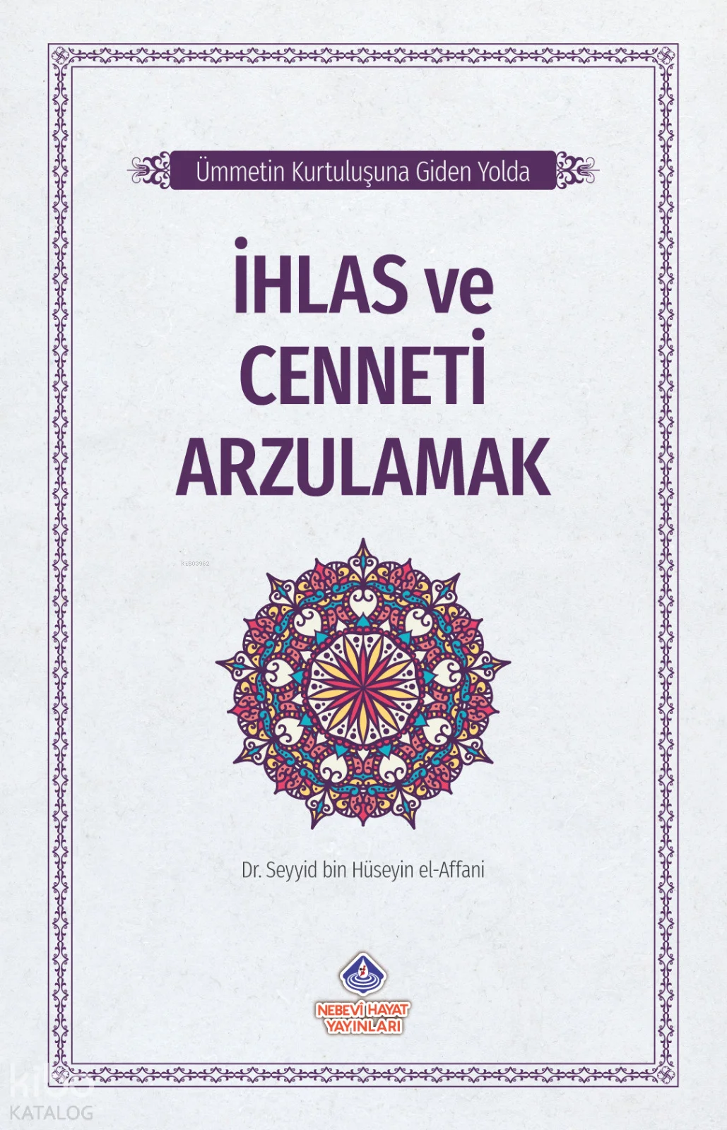 Ümmetin Kurtuluşuna Giden Yolda İhlas ve Cenneti Arzulamak