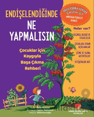 Endişelendiğinde Ne Yapmalısın Çocuklar için Kaygıyla Başa Çıkma Rehberi