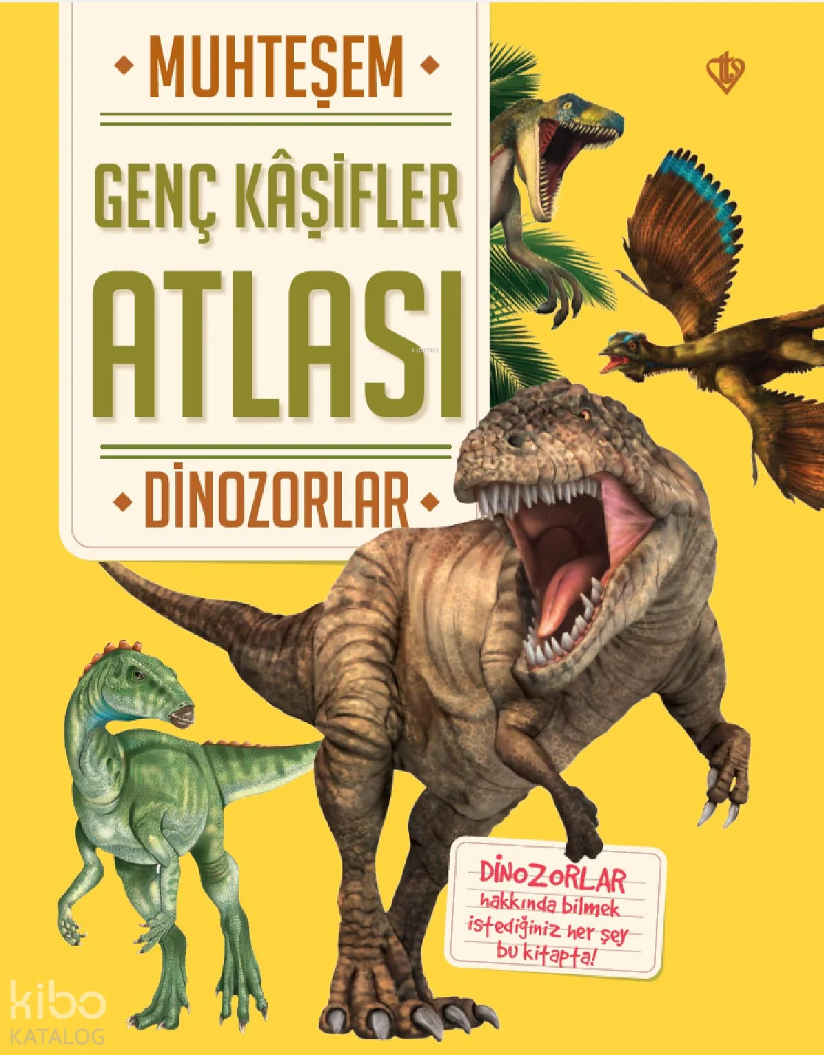 Muhteşem Genç Kaşifler Atlası - Dinozorlar