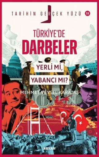 Türkiye'de Darbeler; Yerli Mi, Yabancı Mı?