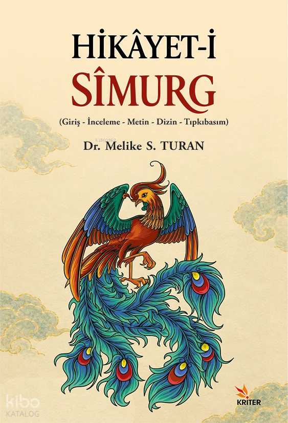 Hikâyet-i Sîmurg (Giriş - İnceleme - Metin - Dizin - Tıpkıbasım)