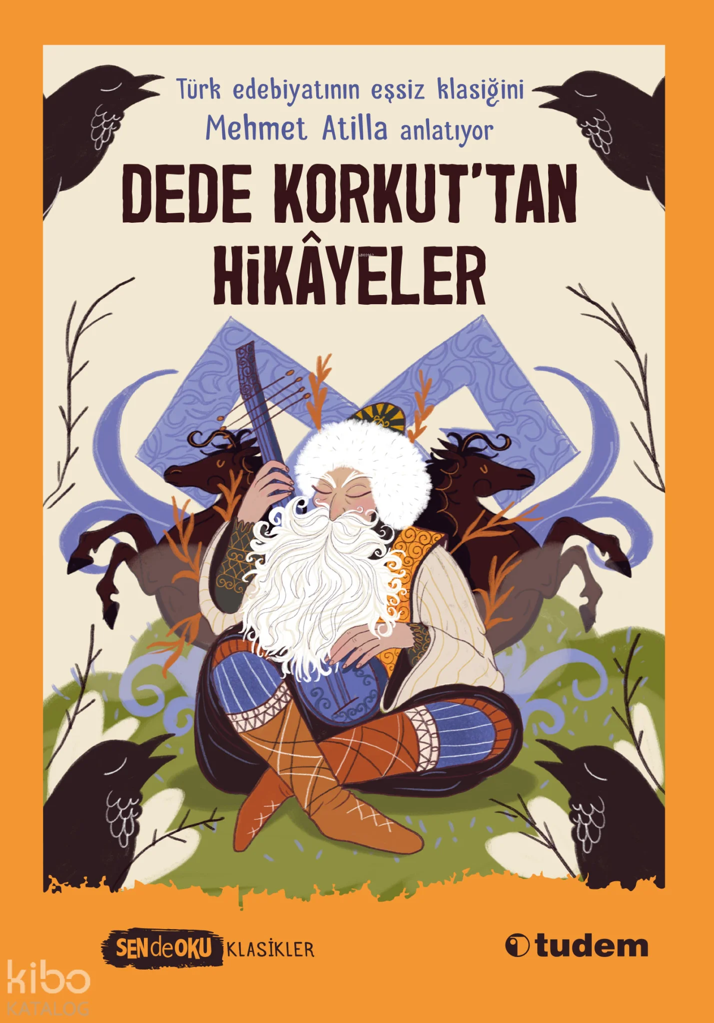 Dede Korkut'tan Hikâyeler;Sen de Oku Klasikler
