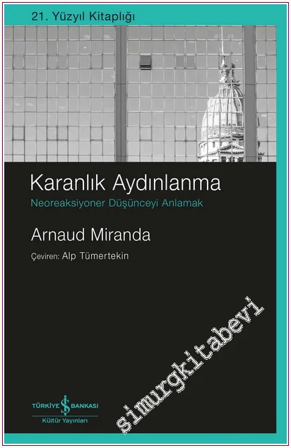 Karanlık Aydınlanma : Neoreaksiyoner Düşünceyi Anlamak -