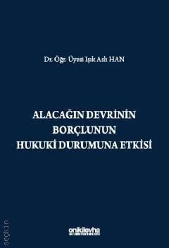 Alacağın Devrinin Borçlunun Hukuki Durumuna Etkisi