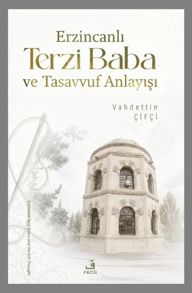 Erzincanlı Terzi Baba ve Tasavvuf Anlayışı