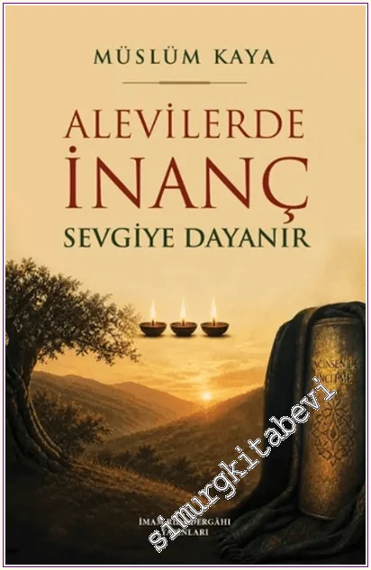 Alevilerde İnanç Sevgiye Dayanır -