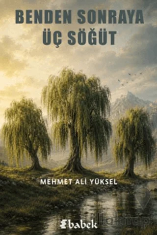 Benden Sonraya Üç Söğüt