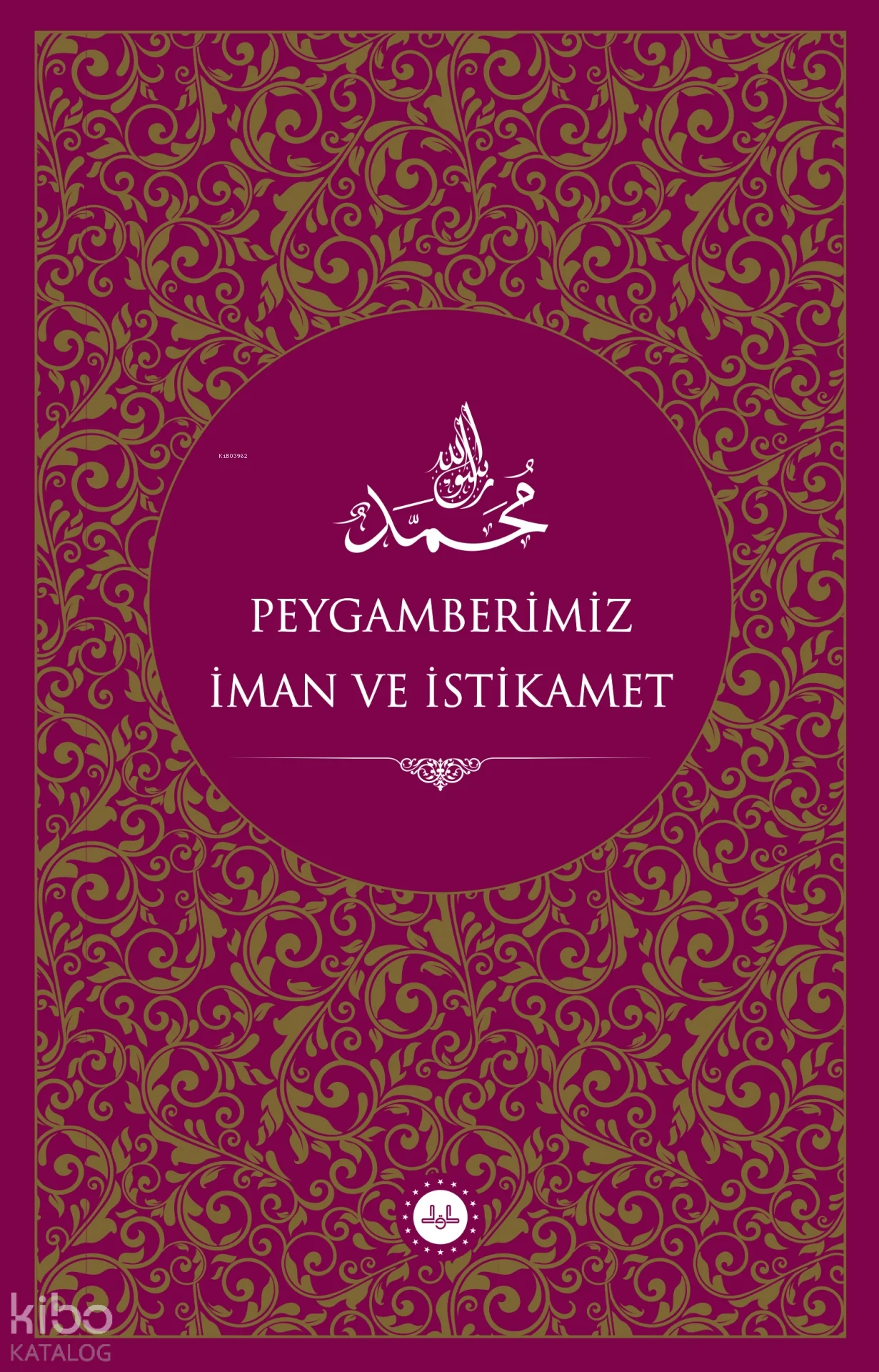 Peygamberimiz İman ve İstikamet