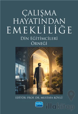 Çalışma Hayatından Emekliliğe - Din Eğitimcileri Örneği