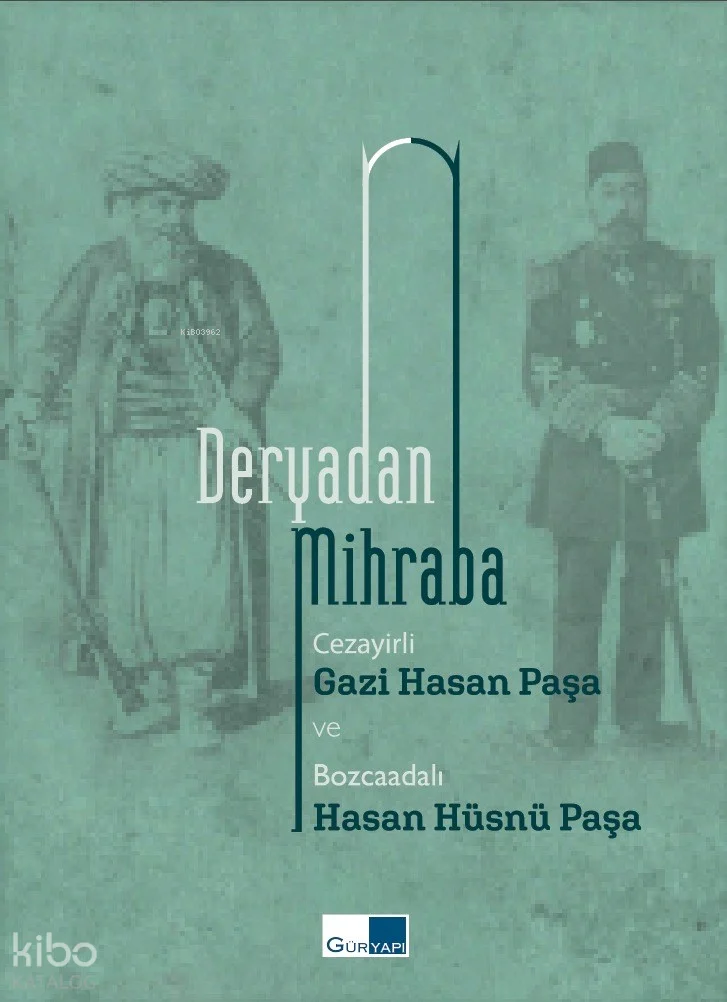 Deryadan Mihraba (Keten Ciltli);Cezayirli Hasan Paşa ve Bozcaadalı Hasan Hüsnü Paşa