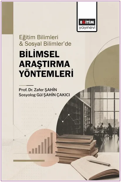 Eğitim Bilimleri ve Sosyal Bilimler'de Bilimsel Araştırma Yöntemleri -