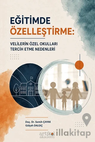 Eğitimde Özelleştirme: Velilerin Özel Okulları Tercih Etme Nedenleri