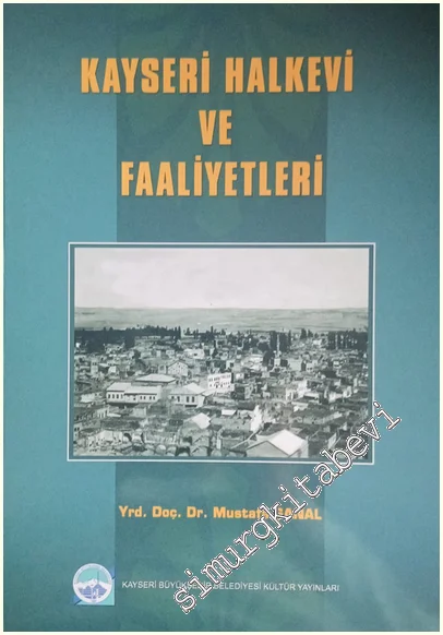 Kayseri Halkevi ve Faaliyetleri 1923 - 1950 -