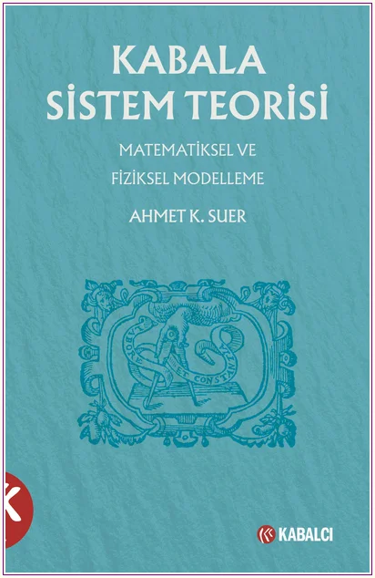Kabala Sistem Teorisi: Matematiksel ve Fiziksel Modelleme -