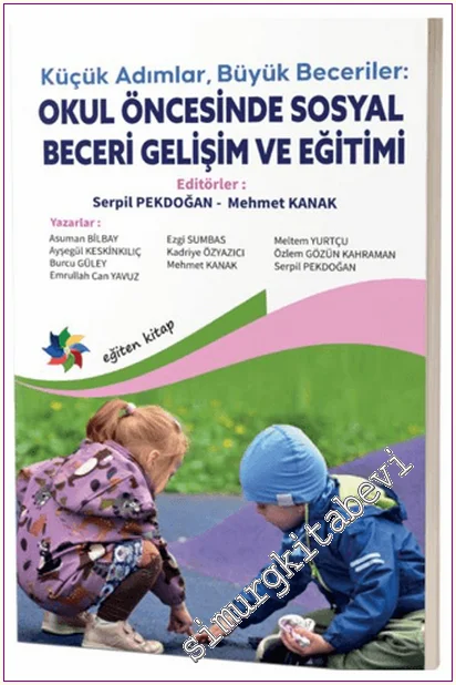 Küçük Adımlar, Büyük Beceriler: Okul Öncesinde Sosyal Beceri Gelişim ve Eğitimi -