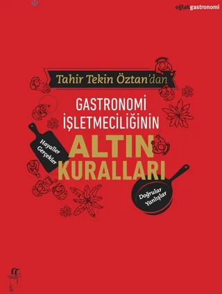 Gastronomi İşletmeciliğinin Altın Kuralları