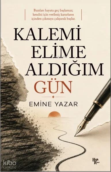 Kalemi Elime Aldığım Gün