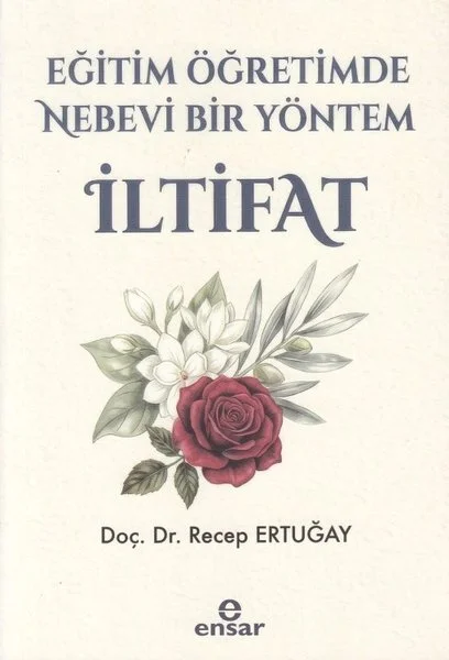 Eğitim ve Öğretimde Nebevi Bir Yöntem İltifat