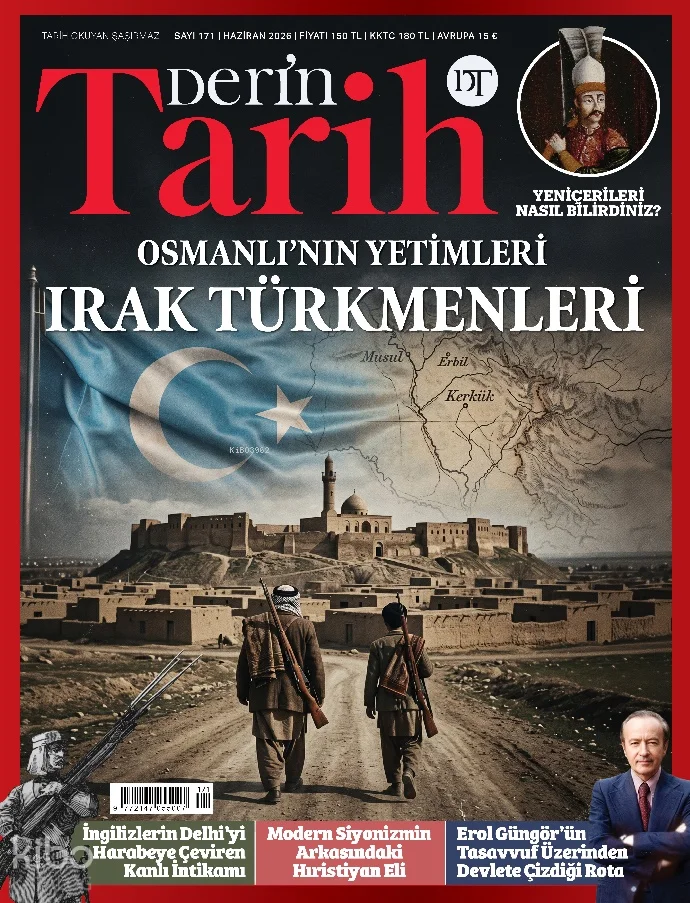 Derin Tarih Dergisi Sayı: 171 (Haziran 2026);Osmanlı'nın Yetimleri: Irak Türkmenleri