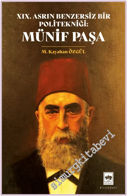 Münif Paşa 19. Asrın Benzersiz Bir Politekniği -