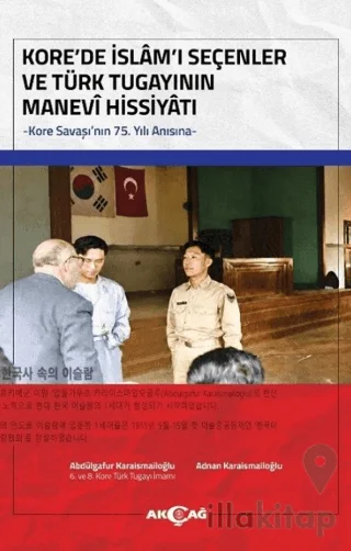 Kore'de İslâm'ı Seçenler ve Türk Tugayının Manevî Hissiyâtı