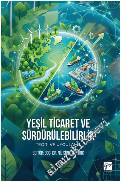Yeşil Ticaret ve Sürdürülebilirlik: Teori ve Uygulama -