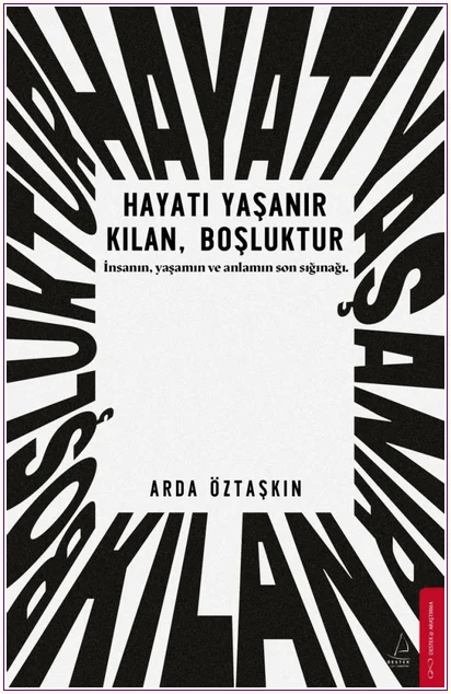 Hayatı Yaşanır Kılan, Boşluktur -