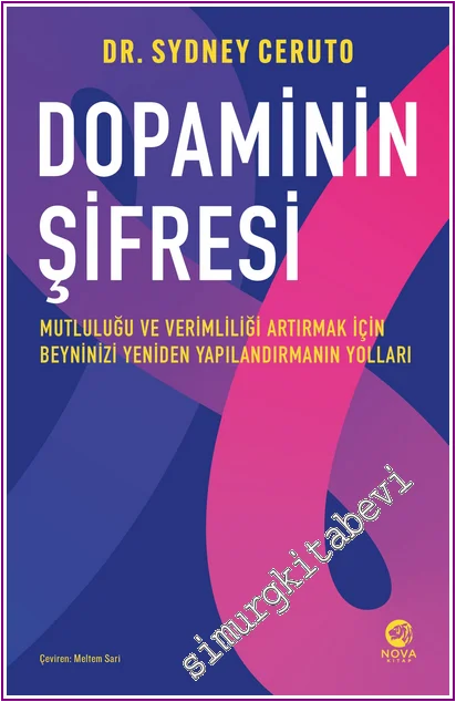 Dopaminin Şifresi: Mutluluğu ve Verimliliği Artırmak için Beyninizi Yeniden Yapılandırmanın Yolları -