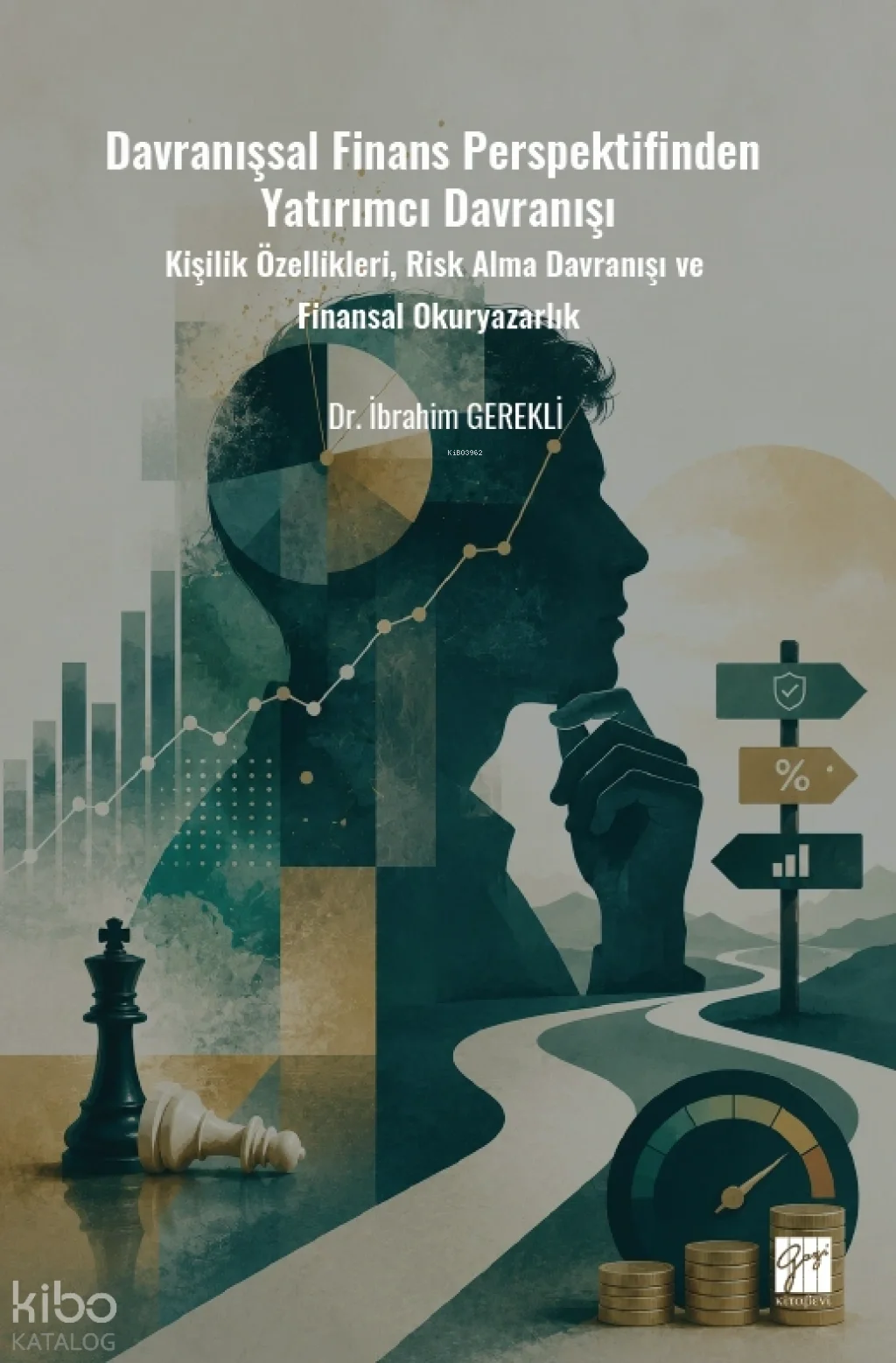 Davranışsal Finans Perspektifinden Yatırımcı Davranışı;Kişilik Özellikleri, Risk Alma Davranışı ve Finansal Okuryazarlık